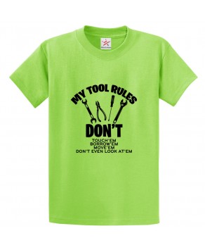 My Tool Rules Don't Classic Unisex Kids and Adults T-Shirt For Mechanics